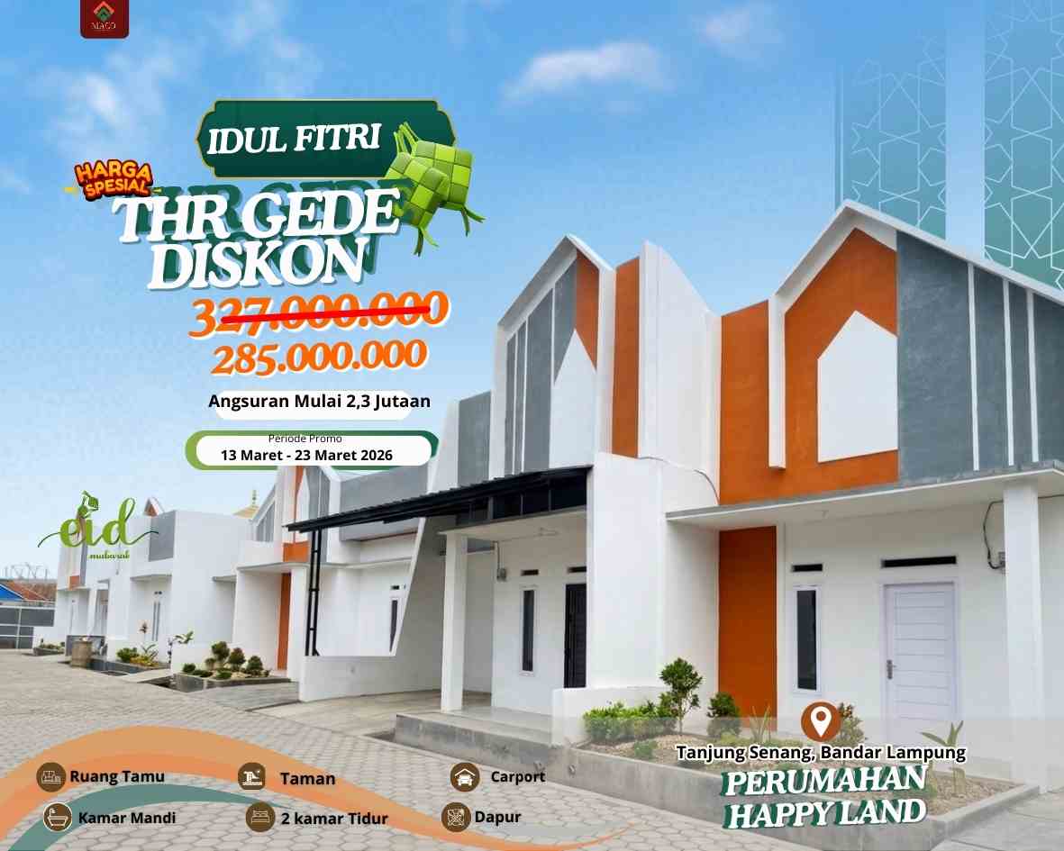 Promo Idul Fitri: THR Gede Diskon Rumah di Perumahan Happy Land Bandar Lampung - Promo | Maco Properti